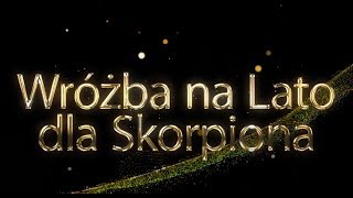 Wróżba dla Skorpiona na lato [upl. by Inasah]