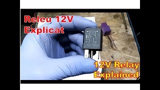 Releu 12V Explicat  12V Relay Explained [upl. by Oicnaneb]