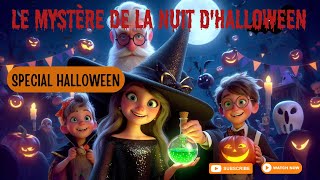 le Mystère de la Nuit dHalloween  Conte dHalloween pour Enfants [upl. by Kobe285]