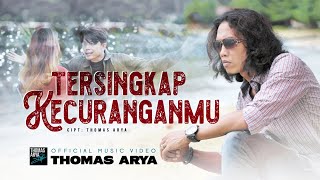 Thomas Arya  Tersingkap Kecuranganmu Official Music Video [upl. by Devine]