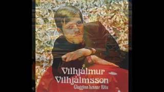 Vilhjálmur Vilhjálmsson  Síðasti Valsinn 1984 HQ [upl. by Trueblood]