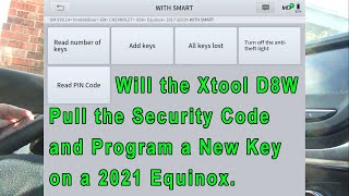 Using the Xtool D8W to Pull Security Code and Program a New Smart Key for a 2021 Equinox [upl. by Atonsah]