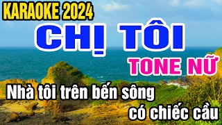 Chị Tôi Karaoke Tone Nữ Nhạc Sống gia huy karaoke [upl. by Derrick]