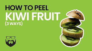 How to Peel Kiwi Fruit 3 Ways [upl. by Norabel577]