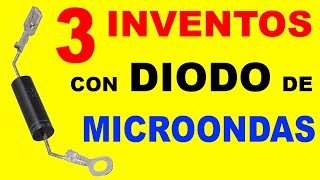 3 INVENTOS CON DIODO DE MICROONDAS [upl. by Alleynad231]