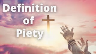 Definition of Piety [upl. by Ynaittirb]