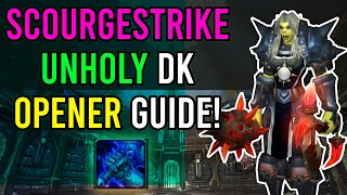 NEW DK Opener Guide  Scourgestrike Rotation [upl. by Winchester]