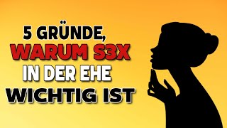 5 Gründe warum Sex in der Ehe wichtig ist [upl. by Held226]