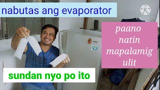 refrigeratorbutas134a Refrigerator butas ang Evaporator may solution na paano [upl. by Chaim941]