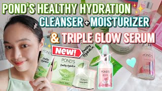 PONDS Healthy Hydration Cleanser amp Moisturizer  Triple Glow Serum REVIEW and UNBOXING Philippines [upl. by Caz183]