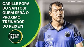 Papo de Craque 1ª Edição  Carille fora do Santos Quem será o próximo treinadordo Peixe [upl. by Penland]