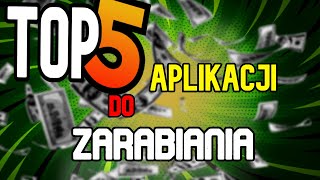 5 NAJLEPSZYCH APLIKACJI DO ZARABIANIA PIENIĘDZY [upl. by Emmye]