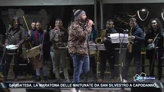 Gambatesa la maratona delle Maitunate da San Silvestro a Capodanno [upl. by Yttisahc]