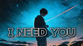 Nightcore  I NEED YOU lyrics [upl. by Demetria]