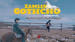 ZAMLING GOTHCHO  Khachab Dorji ft Karma WangyelGDS  bhutanesesong bhutanesemusic bhutan [upl. by Ewens]