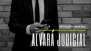 Petição Inicial  Alvará Judicial para Levantamento de Valores [upl. by Sivrup]