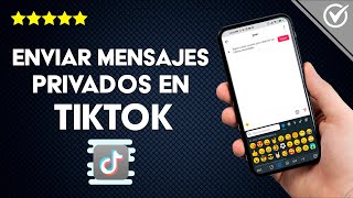 Cómo Enviar o Mandar Mensajes Privados en TikTok Fácilmente [upl. by Atteval]