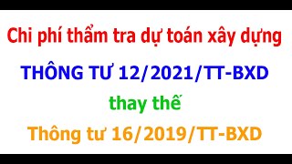 Chi phí thẩm tra dự toán xây dựng Thông tư 122021TTBXD của Bộ xây dựng [upl. by Rashidi]