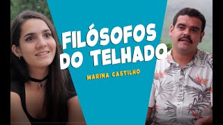 FILÓSOFOS DE TELHADO COM MARINA CASTILHO [upl. by Kessia]