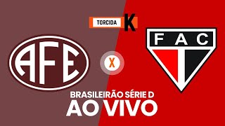 Ferroviária x Ferroviário  AO VIVO  Brasileirão Série D  Final ida [upl. by Eerot]