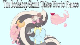 The Bookshop Skunk Takes You To France Anthro Skunk Encounter ASMR [upl. by Nawoj]