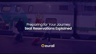 Eurail  Seat Reservations  Explained 13 [upl. by Rabiah]