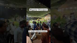 Megastar Chiranjeevi at the wedding reception of PV Sindhu Venkata datta sai megastar pvsindhu [upl. by Danaher275]