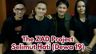 DEWA 19  SELIMUT HATI with THE ZAD PROJECT [upl. by Clemmy308]