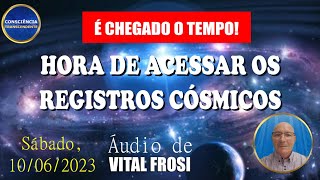 SEUS REGISTROS CÓSMICOS  Transição Planetária  Mensagem de Vital Frosi [upl. by Assilla310]