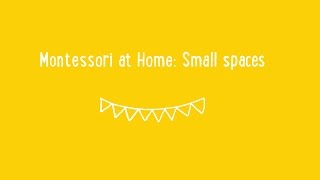 Montessori at Home Small Spaces [upl. by Ainat591]