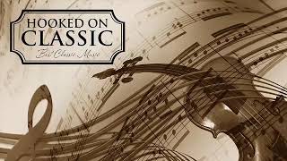 Hooked On Classic Music The Most Popular Songs [upl. by Aurore995]