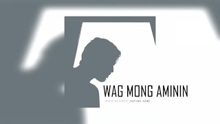 Rico Blanco  Wag Mong Aminin Official Lyric Video [upl. by Ynohtnaluap]