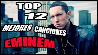 Top 12 Mejores Canciones Eminem [upl. by Erdreid]