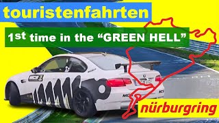 Nurburgring Touristenfahrten Nordschleife First Time in the Green Hell nürburgring nordschleife [upl. by Treblig772]