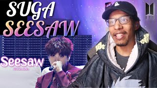 BTS 방탄소년단 SUGA  Seesaw LIVE Performance  FIRST TIME REACTION [upl. by Parsons878]