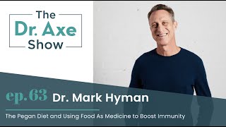 The Pegan Diet and Using Food As Medicine to Boost Immunity  The Dr Axe Show Podcast Episode 63 [upl. by Enihpad]