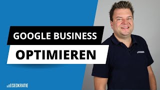 Google Unternehmensprofil optimieren Die wichtigsten Hebel für mehr Kunden [upl. by Sokul156]