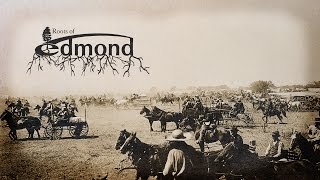 Roots of Edmond 02 Oklahoma Land Rush of 1889 [upl. by Enobe933]