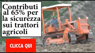 Contributi per trattori agricoli anti ribaltamento in aratura [upl. by Reiners80]