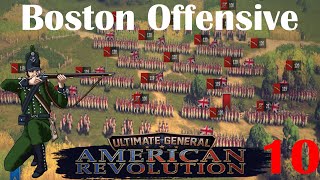 Ultimate General American Revolution  Boston Offensive Begins  Part 10 [upl. by Aleinad]