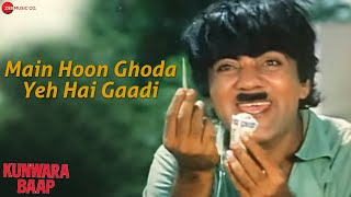 Main Hoon Ghoda Yeh Hai Gaadi  Kunwara Baap  Kishore Kumar amp Mehmood  Vinod Mehra amp Dharmendra [upl. by Ylrak]