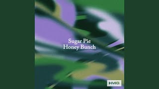 Sugar Pie Honey Bunch [upl. by Aynad]