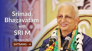 Srimad Bhagavatam  Satsang 4  Sri M  English  Vrindavan 2023 [upl. by Dorcia]