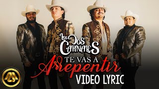 Los Dos Carnales  Te Vas a Arrepentir Video Lyric [upl. by Bluhm]