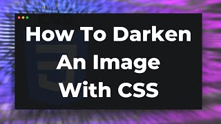 How to Darken Background Image in CSS [upl. by Durno]