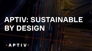 Aptiv Sustainable by Design [upl. by Nnylrebma858]