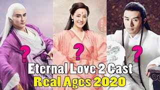 Eternal Love 2 Cast Real Ages 2020💥You Dont Know [upl. by Felicia]