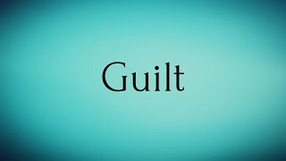 Guilt  Guilt Meaning  Pronunciation of Guilt  Guilt – English Word of the Day [upl. by Misti]