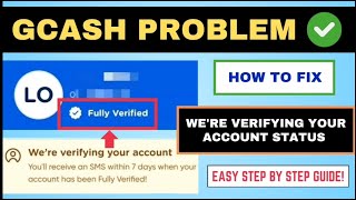 HOW TO FIX GCASH WERE VERIFYING YOUR ACCOUNT AFTER 7 DAYS UPDATED 2024 HR LEAH G [upl. by Adnim]