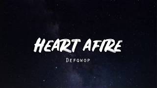 Heart Afire  Defqwop LYRICS [upl. by Lark]